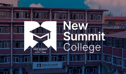 गुणस्तरीय शिक्षा र उज्ज्वल भविष्यको उत्कृष्ट गन्तव्य : New Summit College कलेज